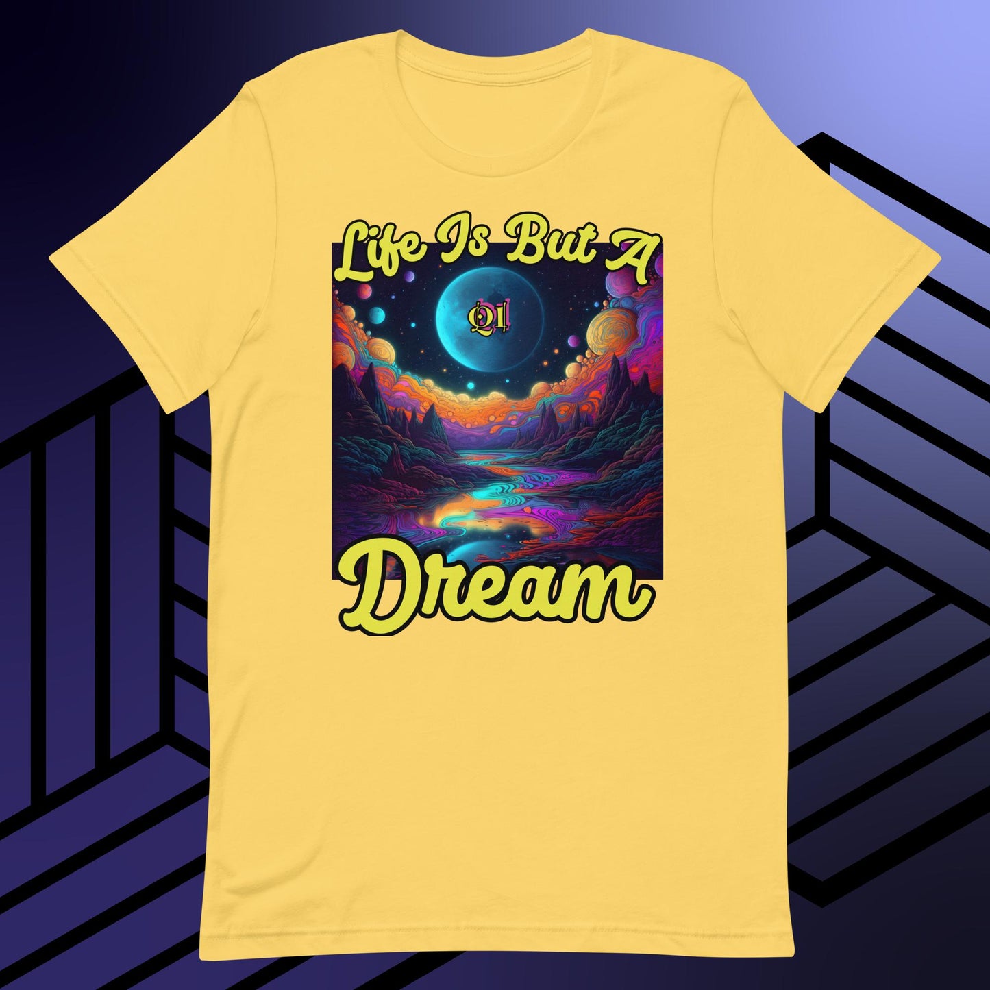 Life Is But A Dream Unisex t-shirt