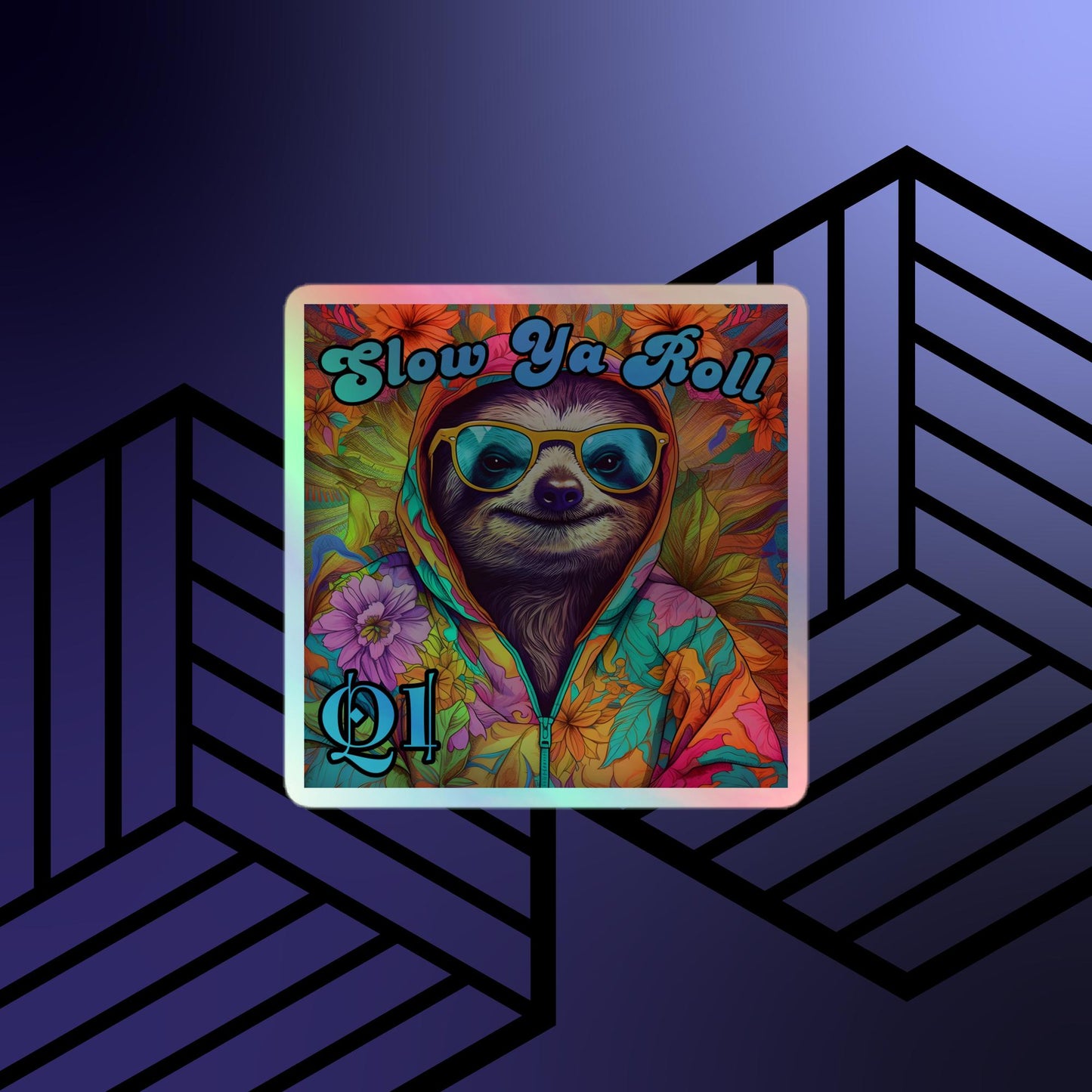 Slow Ya Roll Holographic stickers