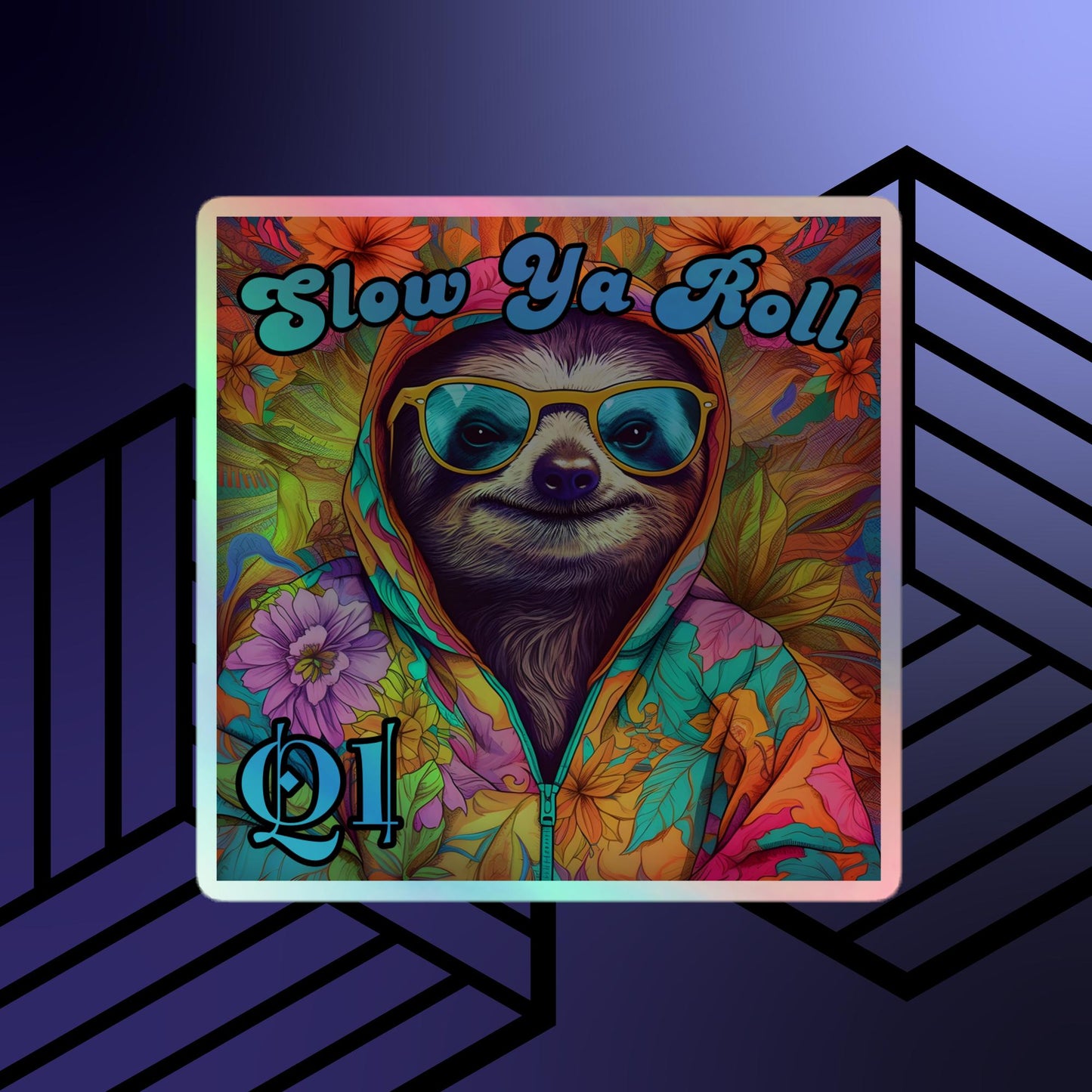 Slow Ya Roll Holographic stickers