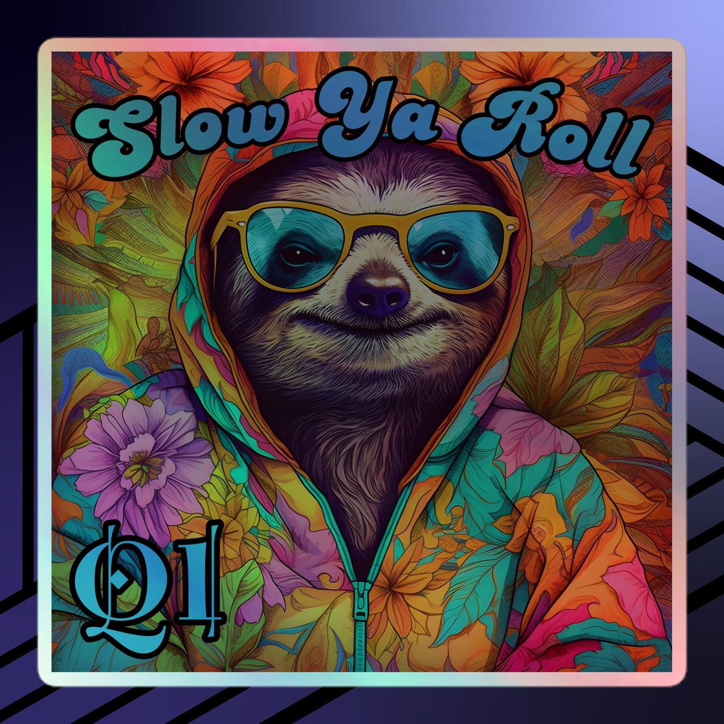 Slow Ya Roll Holographic stickers