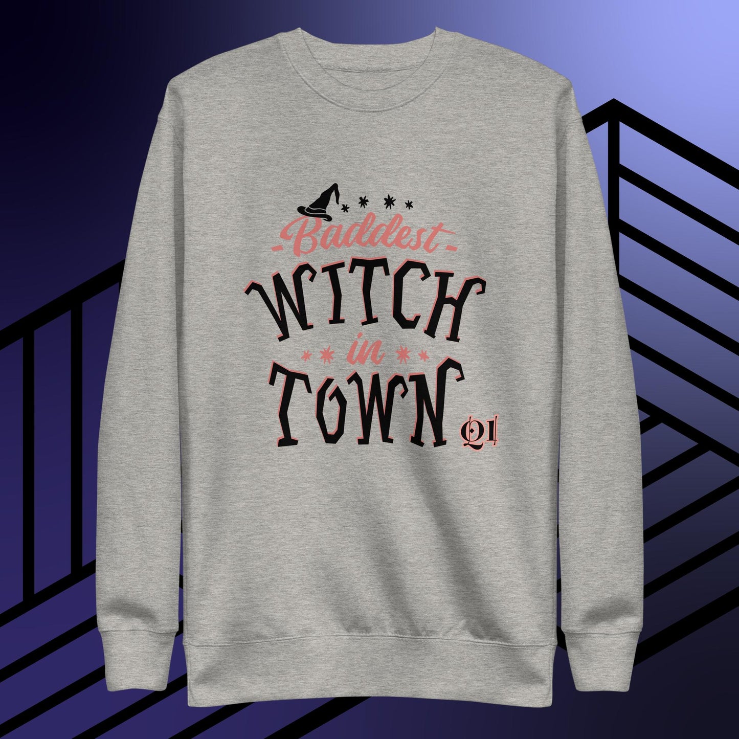 Baddest Witch In Town Unisex Premium Sweatshirt