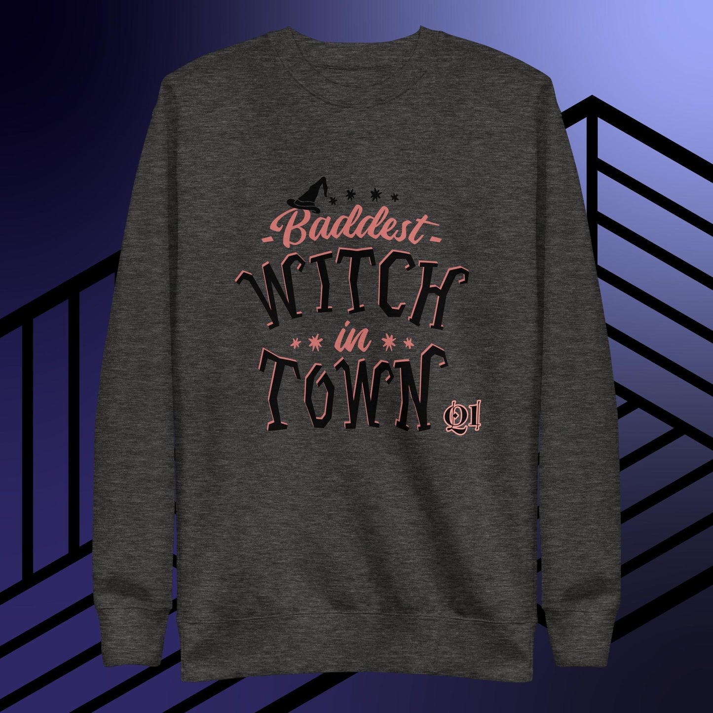 Baddest Witch In Town Unisex Premium Sweatshirt