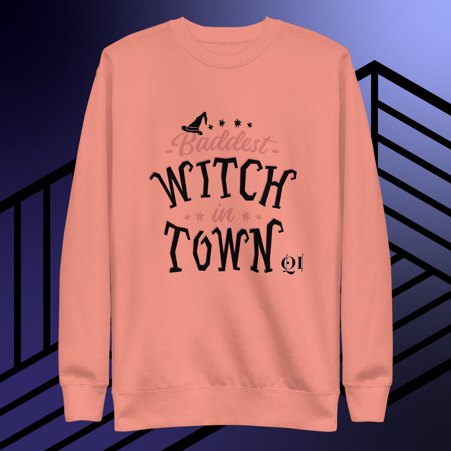 Baddest Witch In Town Unisex Premium Sweatshirt