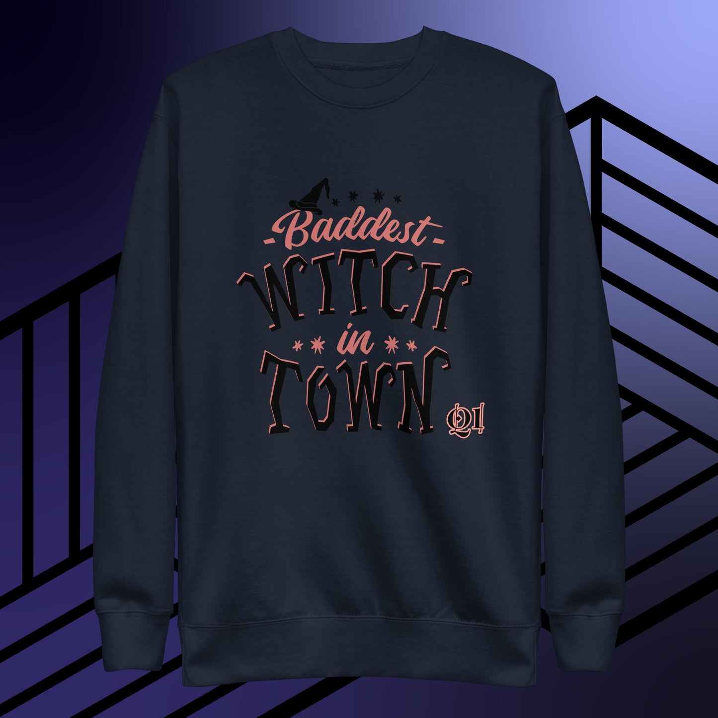 Baddest Witch In Town Unisex Premium Sweatshirt