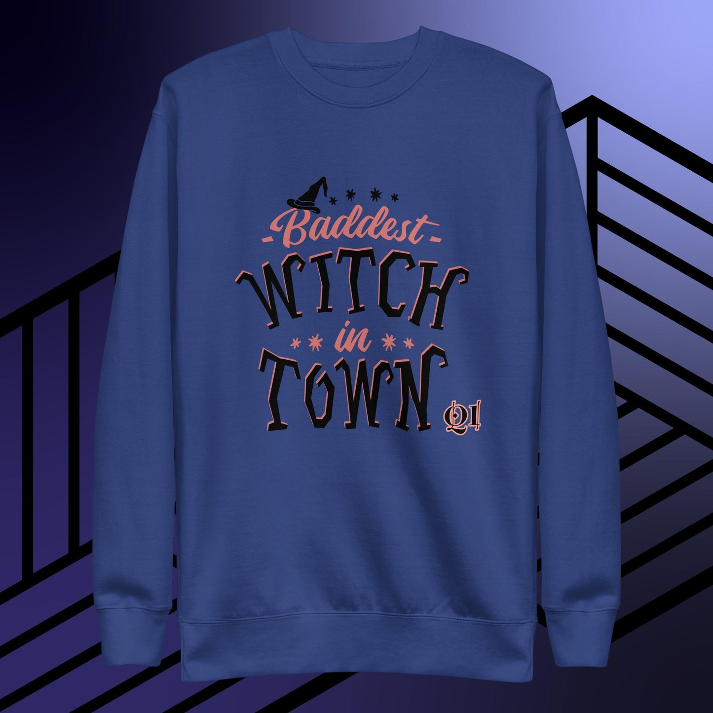Baddest Witch In Town Unisex Premium Sweatshirt