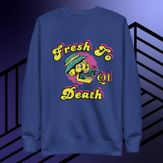 Fresh To Death V2 Unisex Premium Sweatshirt