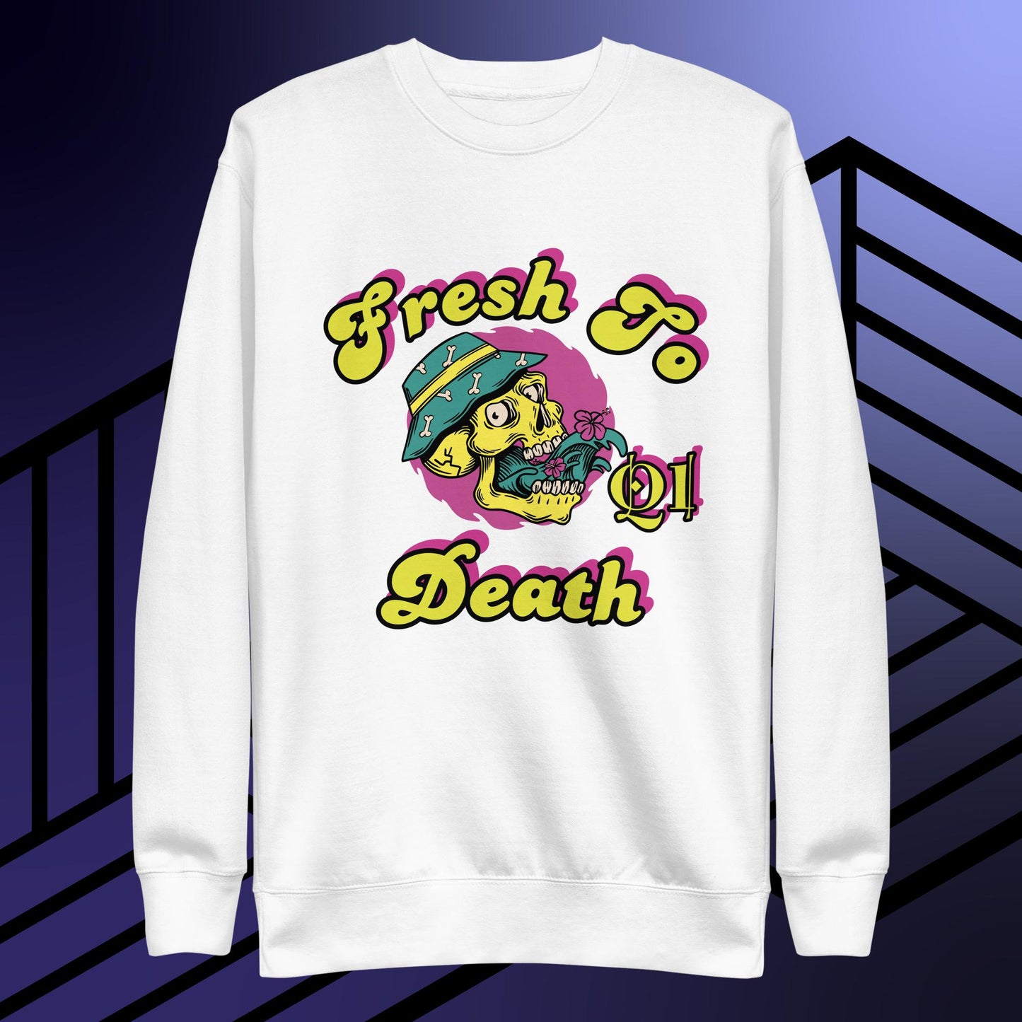 Fresh To Death V2 Unisex Premium Sweatshirt