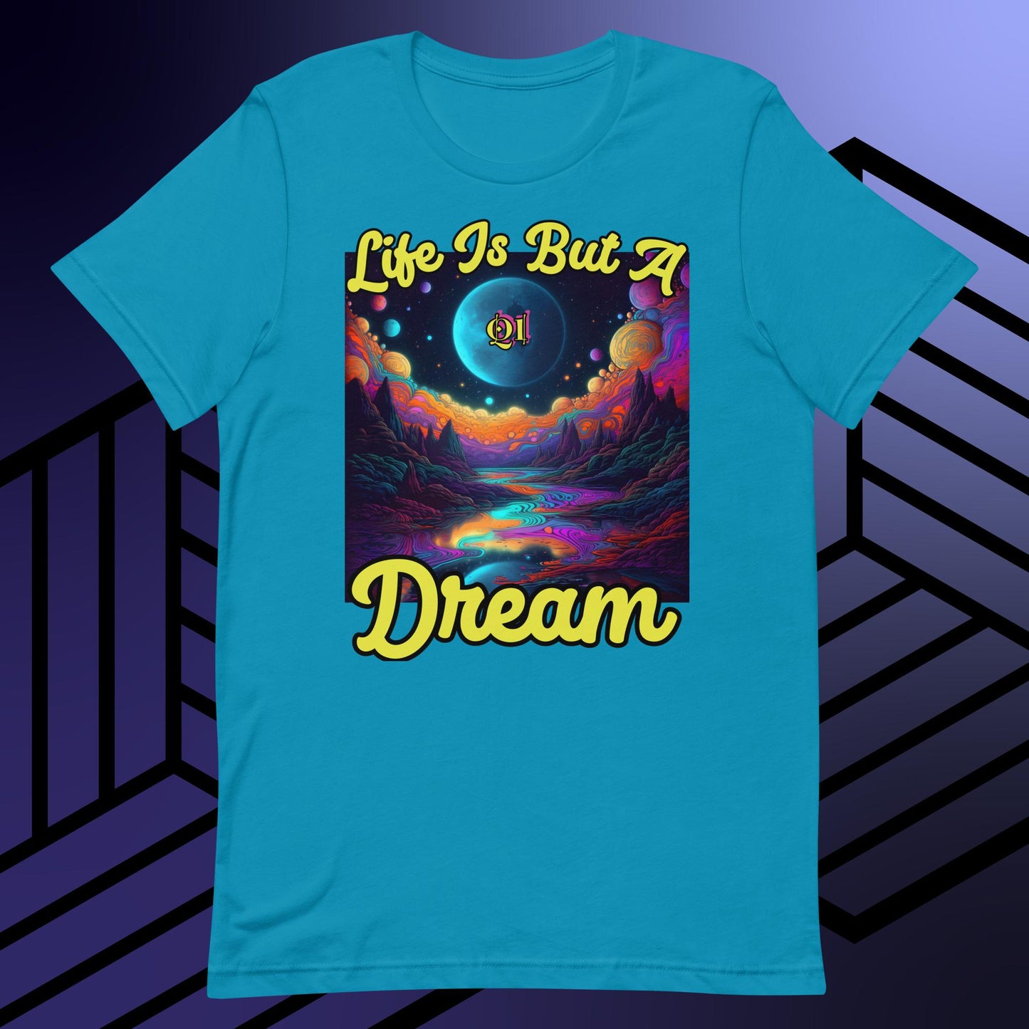Life Is But A Dream Unisex t-shirt