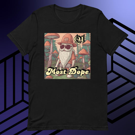 Most Dope Unisex t-shirt