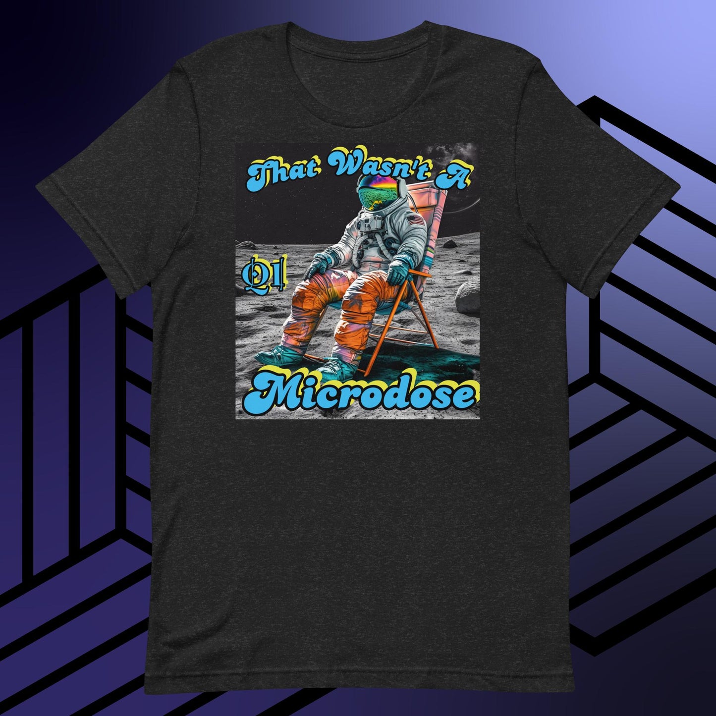 That Wasn't A Microdose Unisex t-shirt