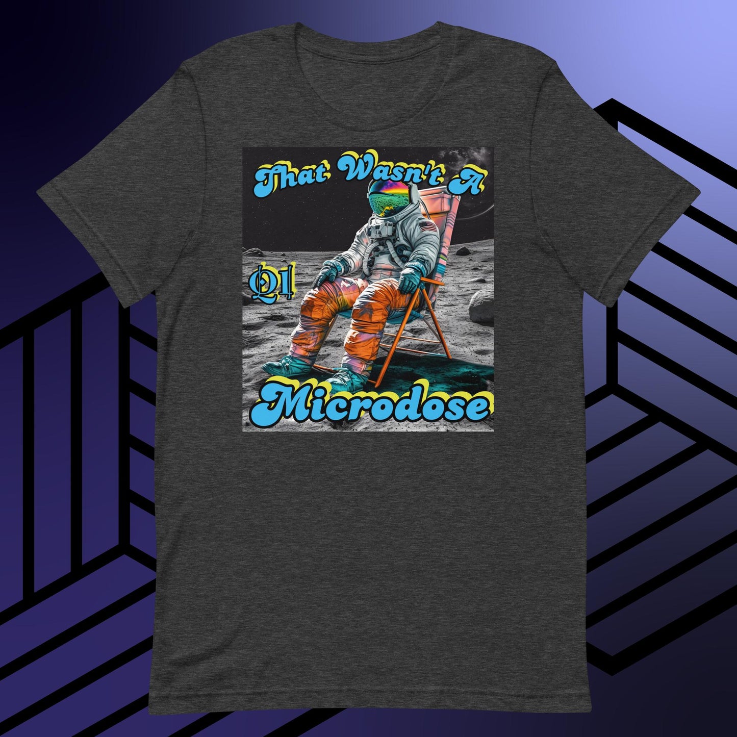 That Wasn't A Microdose Unisex t-shirt