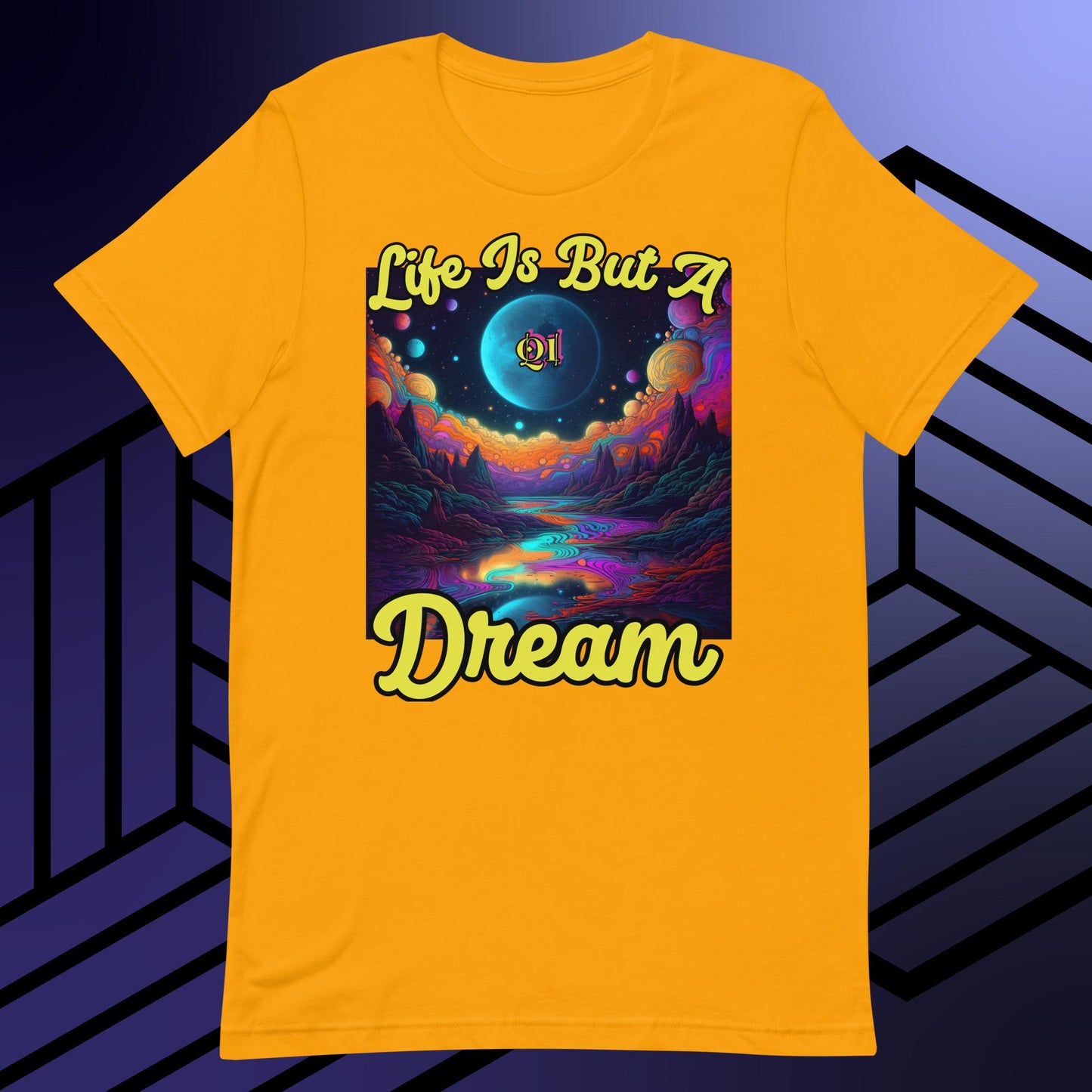 Life Is But A Dream Unisex t-shirt